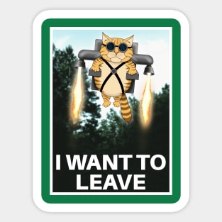 "I Want to Leave" Parody Poster Sticker